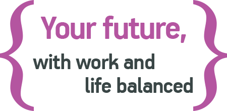 Your future, with work and life balanced